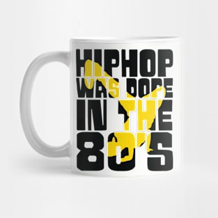 Hip Hop was Dope in the 80s Mug